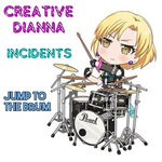 cover: Incidents|CREATIVE DIANNA - Jump To The Drum