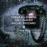 cover: Rachel Procaro|Tobias Ellenberg|Zoey Parker - Crime Blog