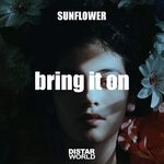 cover: Sunflower - Bring It On