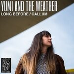 cover: Yumi & The Weather - Long Before / Callum