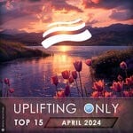 cover: Various - Uplifting Only Top 15: April 2024 (Extended Mixes)