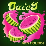 cover: Alex Figueira - Juicy