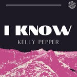 cover: Kelly Pepper - I Know