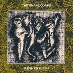 cover: The Snake Corps - Flesh On Flesh