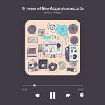 cover: Various - Ten Years Of Neo Apparatus Records