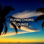 cover: Flying chord - LOUNGE