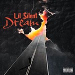 cover: Lil Silent - Dream (Explicit)