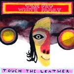 cover: Fat White Family - Touch The Leather