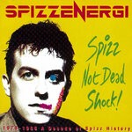 cover: Spizzenergi - 1978-1988 A Decade Of Spizz History