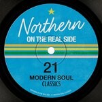 cover: Various - Northern On The Real Side - 21 Modern Soul Classics