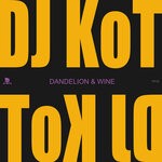 cover: DJ KoT - Dandelion & Wine