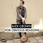 cover: Alex Crown - For Obvious Reasons