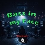 cover: MaxStone - Bass In My Face