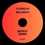 cover: Vladislav Bulgakov - Deepest Desire (Extended Mix)