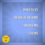 cover: Dance Fly FX - The Rise Of The Spirit