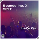 cover: Bounce Inc.|SPLT - Let's Go (Extended Mix)