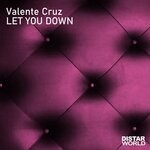 cover: Valente Cruz - Let You Down