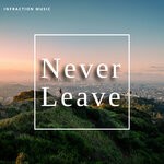 cover: Infraction Music - Never Leave