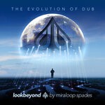 cover: Various - Look Beyond, The Evolution Of Dub