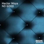 cover: Hector Moya - No Good