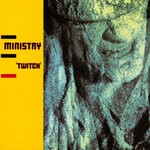 cover: Ministry - Twitch (Explicit)