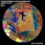 cover: Jaime Soeiro|Lucas Ferreyra - Ain't No More EP