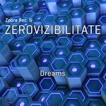 cover: Zebra Rec.|Zerovizibilitate - Dreams