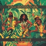 cover: Big Biggie - Jungle Rhythms Fusion