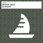 cover: Dexter Troy - So Right