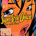 cover: SuperStyle Deluxe - Giv Sum Space (Madame Electrifie Remix)