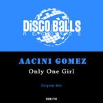 cover: Aacini Gomez - Only One Girl