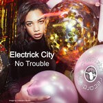 cover: Electrick City - No Trouble