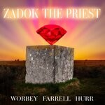 cover: Worbey Farrell Hurr - Zadok The Priest