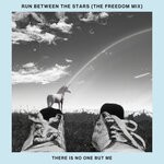 cover: There Is No One But Me - Run Between The Stars (The Freedom Mix)