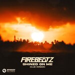 cover: Firebeatz - Shined On Me (Club Version) [Extended Mix]