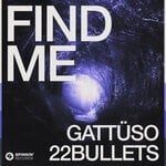 cover: 22Bullets|GATTUSO - Find Me (Extended Mix)