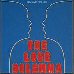 cover: Benjamin Frohlich - The Love Dilemma