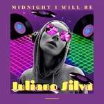 cover: Juliano Silva - Midnight I Will Be