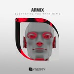 cover: Armix - Everything You Want Is Me