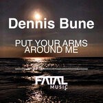 cover: Dennis Bune - Put Your Arms Around Me