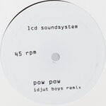 cover: LCD Soundsystem - Pow Pow (Idjut Boys Remix) / Too Much Love (Rub-N-Tug Remix)