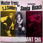 cover: Sonia Roach|Master Freez & T.J. Sanders - Don't Want Cha