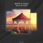 cover: White & Cold - Mots Du Passe