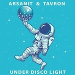 cover: Arsanit|Tavron - Under Disco Light