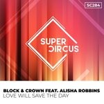 cover: Alisha Robbins|Block & Crown - Love Will Save The Day