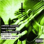 cover: Lorenzo Raganzini|Paolo Ferrara - This Is Technometal (Remixes Vol 1)