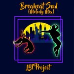 cover: LBF Project - Breakbeat Soul (Melody Mix)