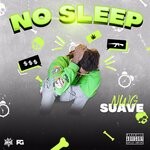 cover: NWG Suave - No Sleep (Explicit)