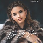 cover: Jenna Raine - Be Like You