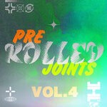 cover: Various - Pre-Rolled Joints, Vol 4: 100% Garage